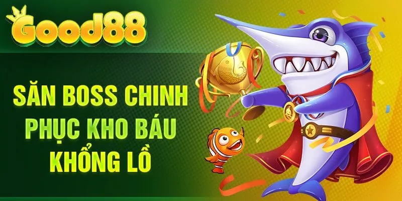 Săn boss chinh phục kho báu khổng lồ