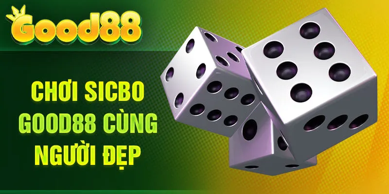 Chơi Sicbo Good88 cùng người đẹp